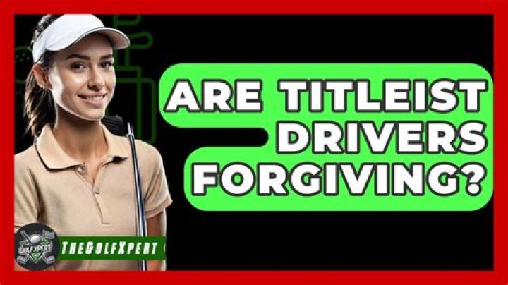 Are Titleist drivers forgiving?