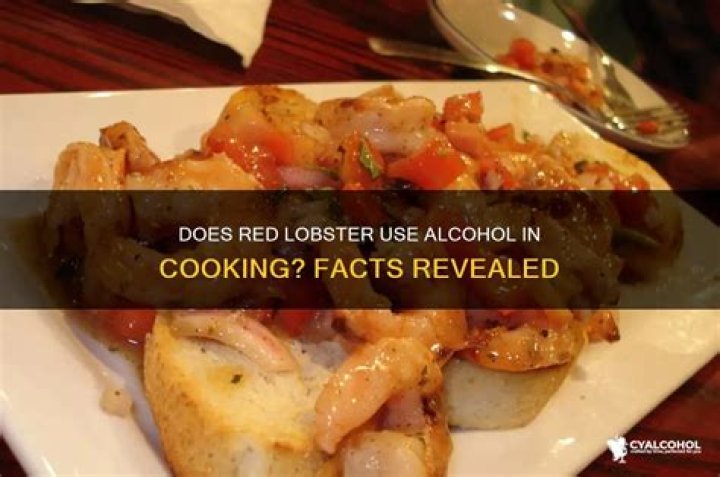 Does Red Lobster cook with alcohol?