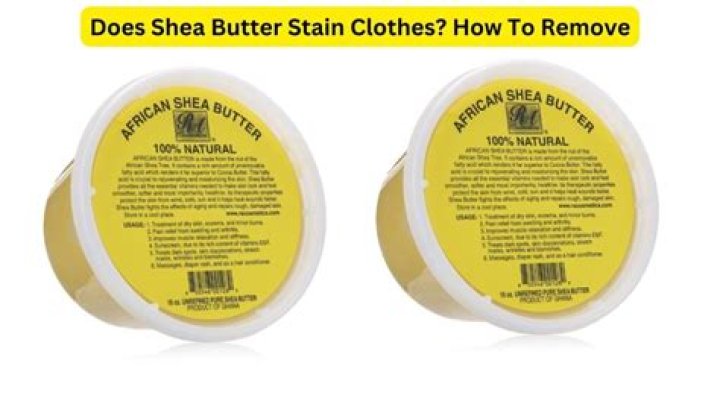 Does shea butter stain clothes?