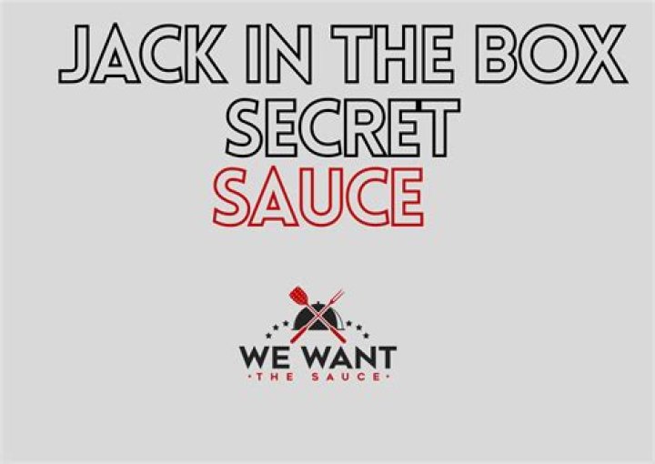 What is Jack in the Box secret sauce made of?
